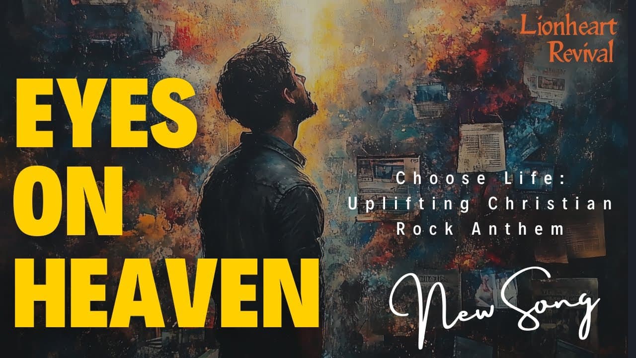 Eyes on Heaven: Discovering Peace Amidst Chaos | Christian Rock | Lionheart Revival